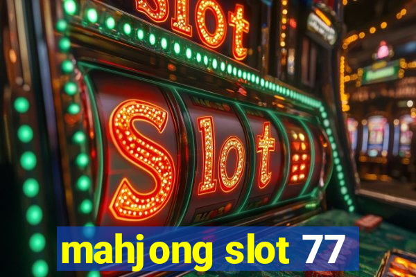 mahjong slot 77