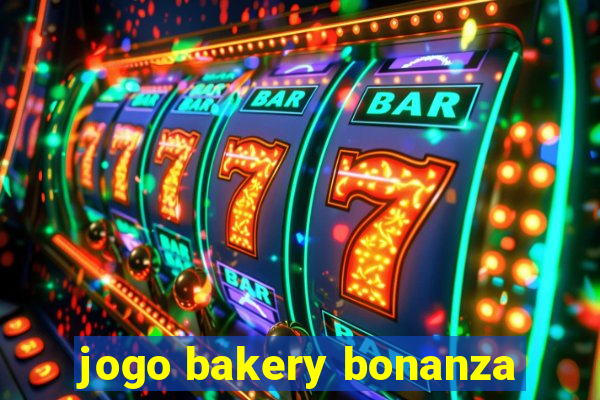 jogo bakery bonanza