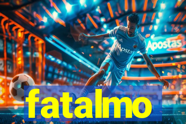 fatalmo