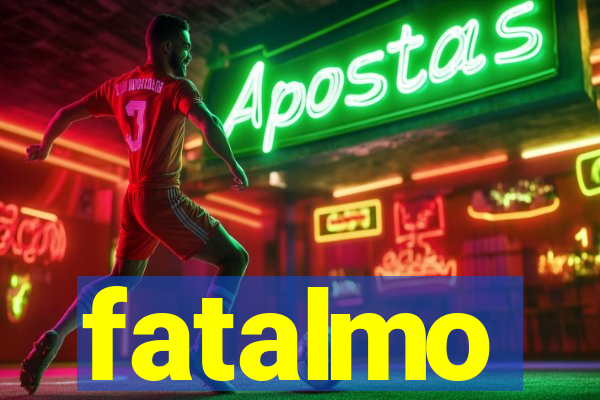 fatalmo