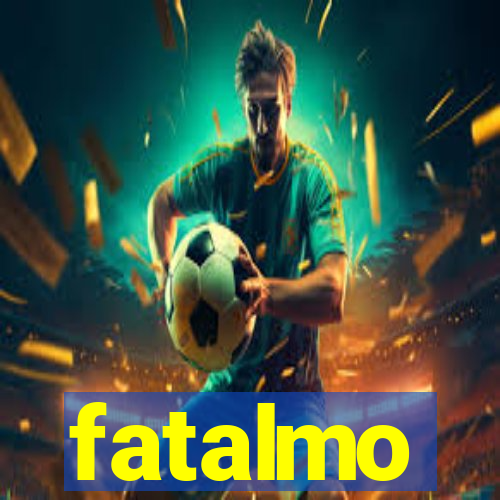 fatalmo