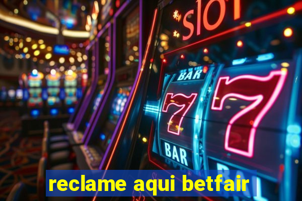 reclame aqui betfair