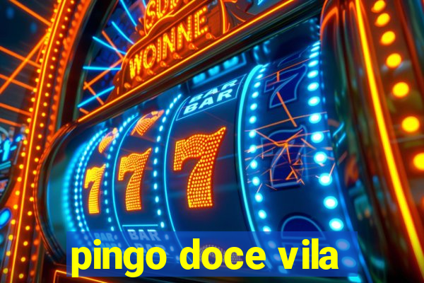 pingo doce vila