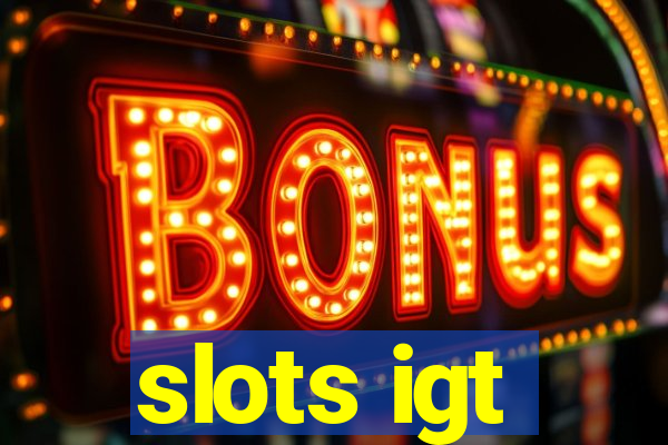 slots igt