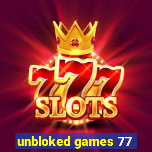 unbloked games 77