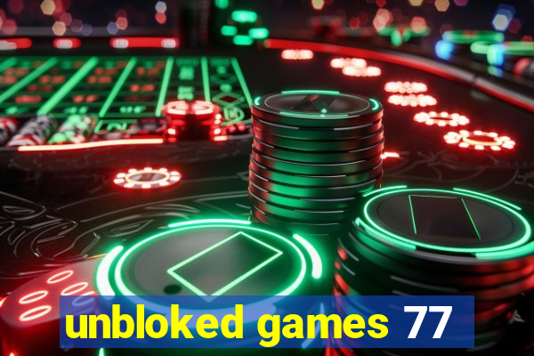 unbloked games 77