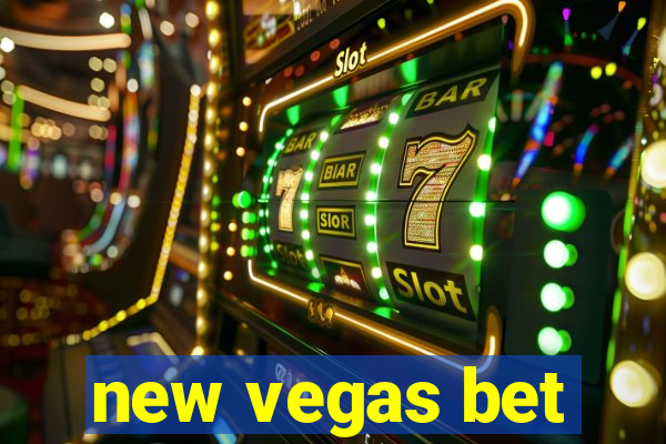 new vegas bet