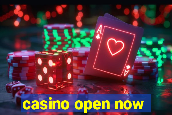 casino open now