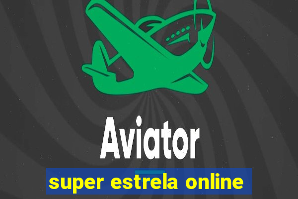 super estrela online