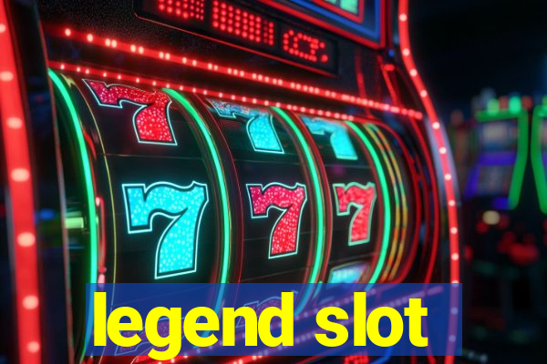 legend slot