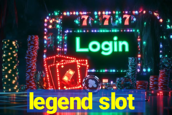 legend slot