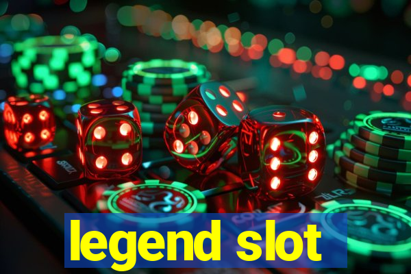 legend slot