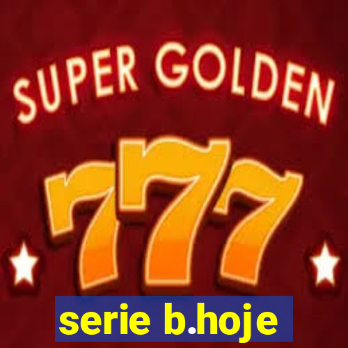 serie b.hoje