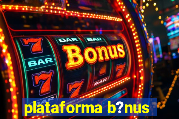 plataforma b?nus