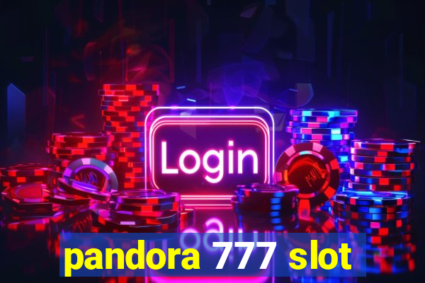 pandora 777 slot