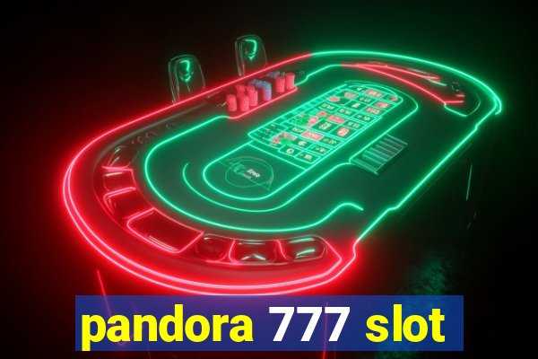 pandora 777 slot