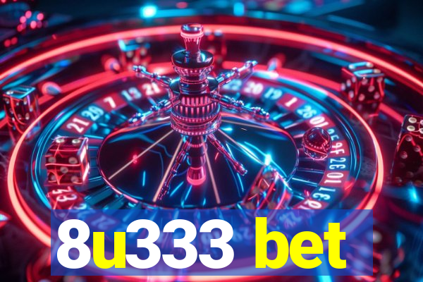 8u333 bet