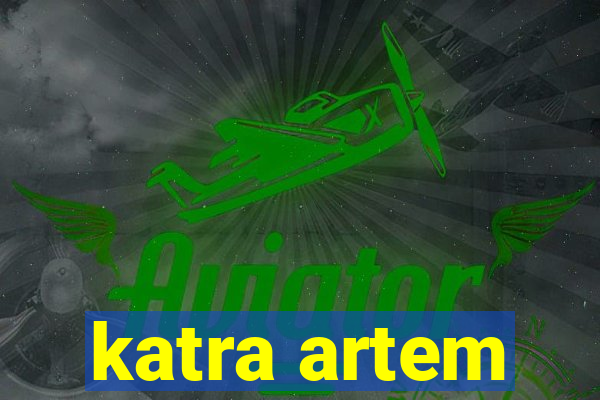 katra artem