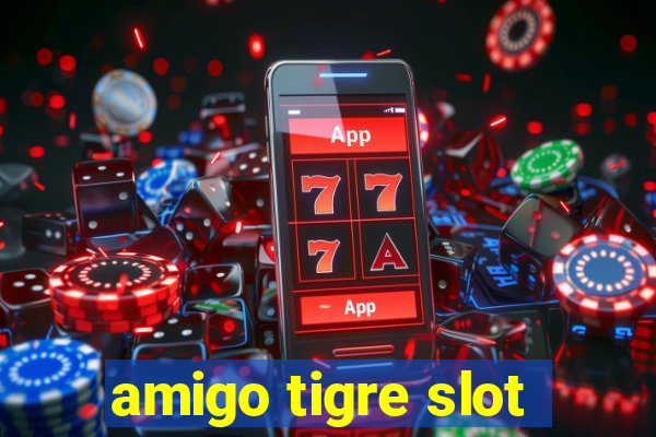 amigo tigre slot