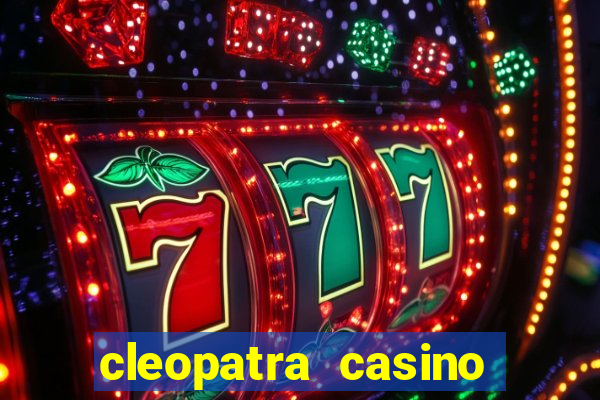 cleopatra casino free slots