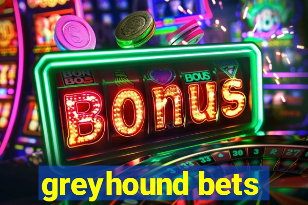 greyhound bets