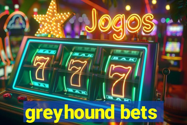 greyhound bets