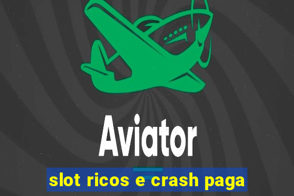 slot ricos e crash paga