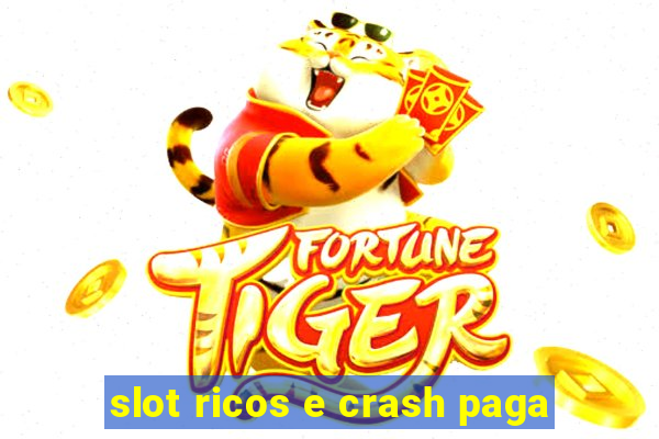 slot ricos e crash paga