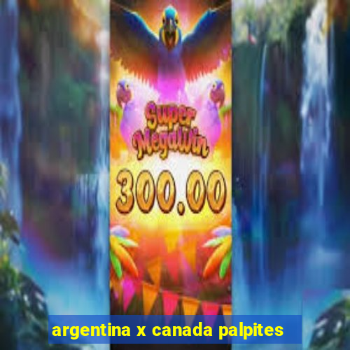 argentina x canada palpites