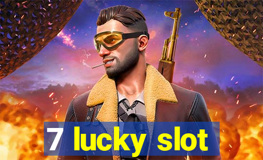 7 lucky slot