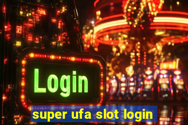 super ufa slot login