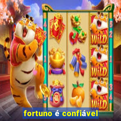 fortuno é confiável