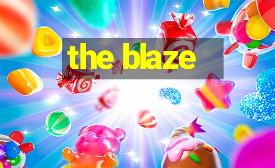 the blaze