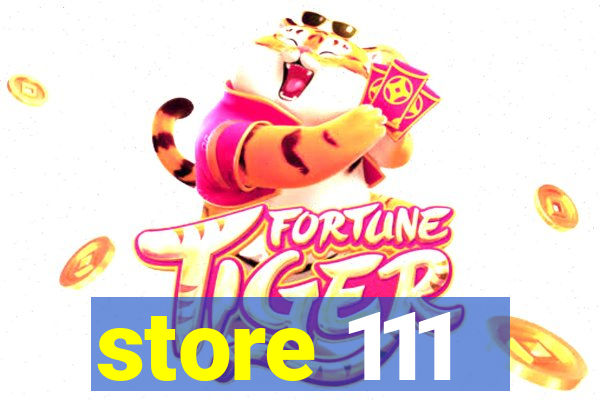 store 111