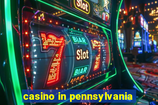 casino in pennsylvania