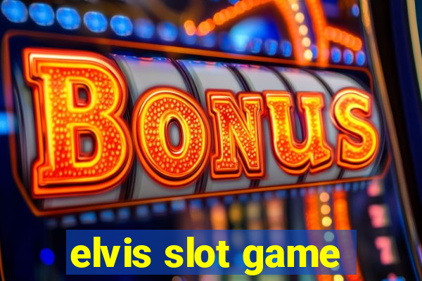 elvis slot game