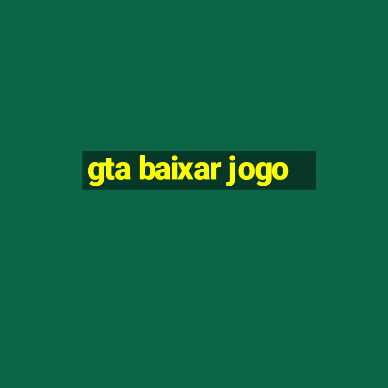 gta baixar jogo