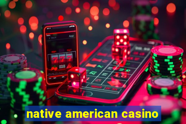 native american casino