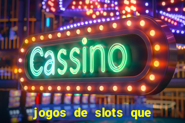 jogos de slots que est?o pagando