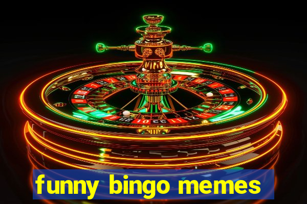 funny bingo memes