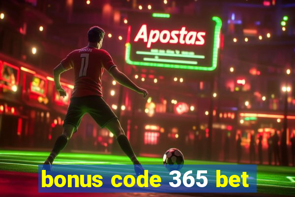 bonus code 365 bet