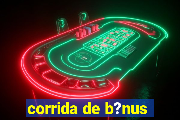 corrida de b?nus