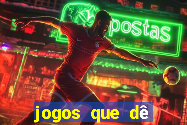 jogos que dê dinheiro de verdade