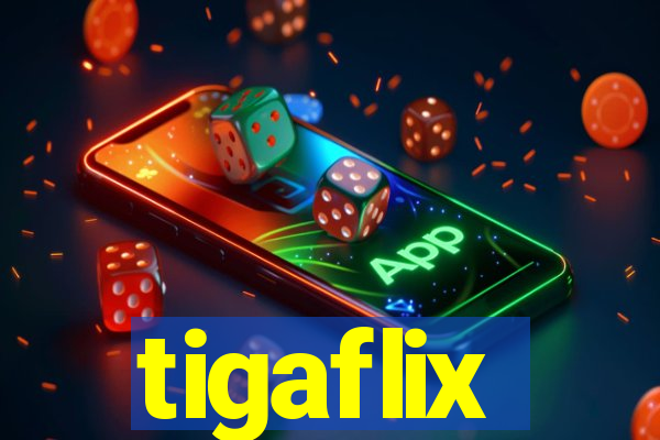 tigaflix