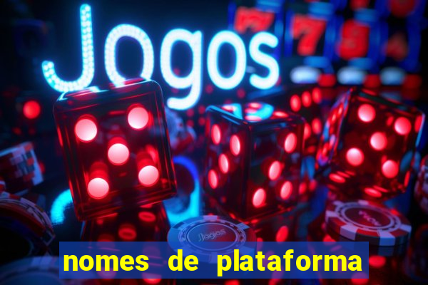 nomes de plataforma de jogos do tigre