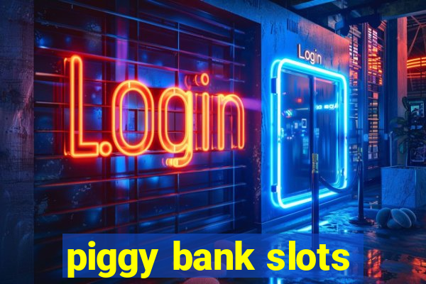 piggy bank slots