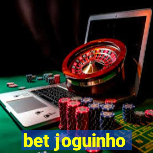 bet joguinho