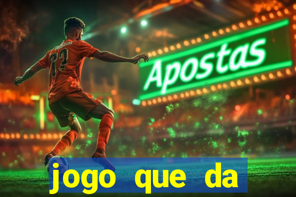 jogo que da dinheiro do tigre