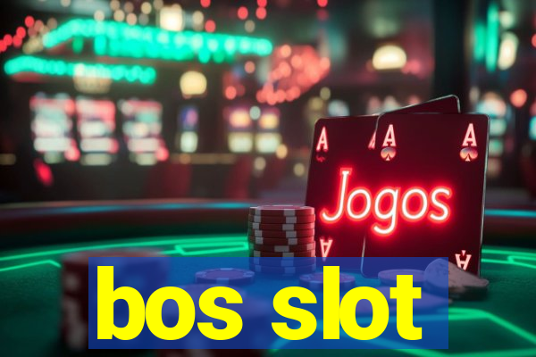 bos slot