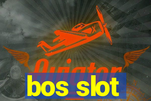 bos slot